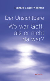 Der Unsichtbare. Wo war Gott, als er nicht da war?