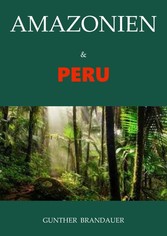 Amazonien & Peru