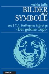 Bilder und Symbole aus E.T.A. Hoffmanns Märchen «Der goldne Topf»