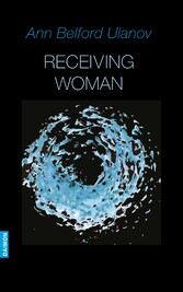 Receiving Woman - Studies in the Psychology and Theology of the Feminine