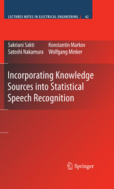 Incorporating Knowledge Sources into Statistical Speech Recognition