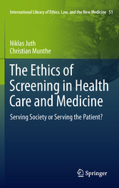 The Ethics of Screening in Health Care and Medicine