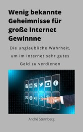 Wenig bekannte Geheimnisse für große Internet Gewinne