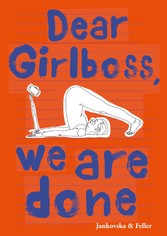 Dear Girlboss, we are done