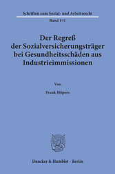 Der Regreß der Sozialversicherungsträger bei Gesundheitsschäden aus Industrieimmissionen.