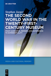 The Second World War in the Twenty-First-Century Museum