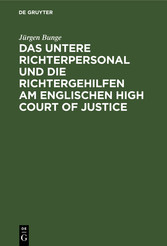 Das untere Richterpersonal und die Richtergehilfen am englischen High Court of Justice