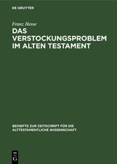 Das Verstockungsproblem im Alten Testament