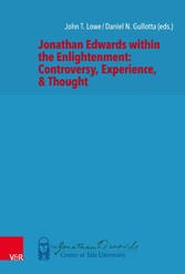 Jonathan Edwards within the Enlightenment: Controversy, Experience, & Thought