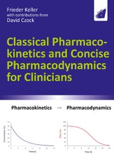 Classical Pharmacokinetics and Concise Pharmacodynamics for Clinicians