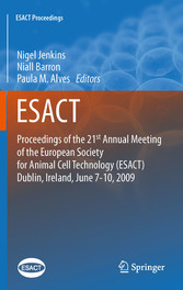 Proceedings of the 21st Annual Meeting of the European Society for Animal Cell Technology (ESACT), Dublin, Ireland, June 7-10, 2009