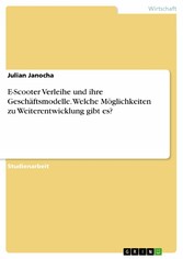 E-Scooter Verleihe und ihre Geschäftsmodelle. Welche Möglichkeiten zu Weiterentwicklung gibt es?