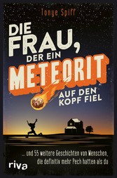 Die Frau, der ein Meteorit auf den Kopf fiel