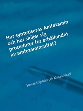 Hur syntetiseras Amfetamin och hur skiljer procedurer för erhållandet av amfetaminsulfat?