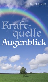 Kraftquelle Augenblick