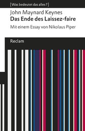 Das Ende des Laissez-faire. Mit einem Essay von Nikolaus Piper. [Was bedeutet das alles?]