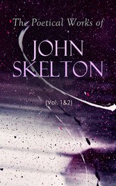 The Poetical Works of John Skelton (Vol. 1&2)