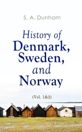 History of Denmark, Sweden, and Norway (Vol. 1&2)