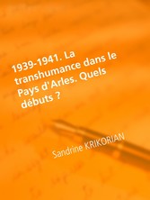 1939-1941. La transhumance dans le Pays d&apos;Arles. Quels débuts ?