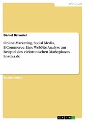 Online-Marketing, Social Media, E-Commerce. Eine WebSite Analyse am Beispiel des elektronischen Marktplatzes Lozuka.de