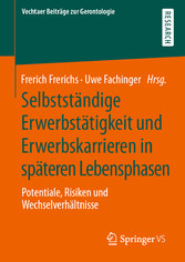 Selbstständige Erwerbstätigkeit und Erwerbskarrieren in späteren Lebensphasen