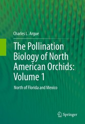 The Pollination Biology of North American Orchids: Volume 1