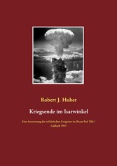 Kriegsende im Isarwinkel