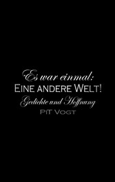 Es war einmal: eine andere Welt!