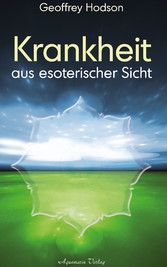 Krankheit aus esoterischer Sicht