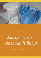 Aus dem Leben eines Adult Babys