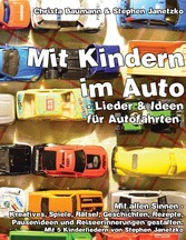 Mit Kindern im Auto -  Lieder & Ideen für Autofahrten