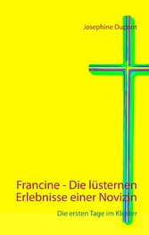 Francine - Die lüsternen Erlebnisse einer Novizin