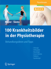 100 Krankheitsbilder in der Physiotherapie