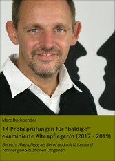 14 Probeprüfungen für 'baldige' examinierte Altenpfleger/n (2017 - 2019)