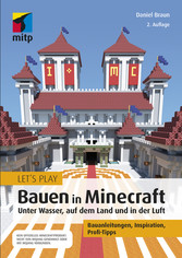 Let´s Play: Bauen in Minecraft. Unter Wasser, auf dem Land und in der Luft