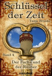 Schlüssel der Zeit - Band 4: Der Fuchs und der Räuber