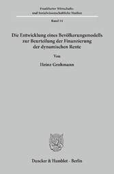 Die Entwicklung eines Bevölkerungsmodells zur Beurteilung der Finanzierung der dynamischen Rente.