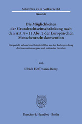 Die Möglichkeiten der Grundrechtseinschränkung nach den Art. 8 - 11 Abs. 2 der Europäischen Menschenrechtskonvention.