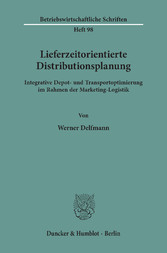 Lieferzeitorientierte Distributionsplanung.