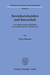 Betriebsrisikolehre und Kurzarbeit.