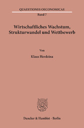 Wirtschaftliches Wachstum, Strukturwandel und Wettbewerb.