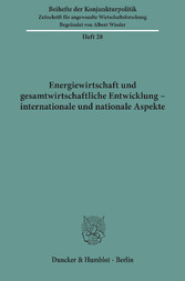 Energiewirtschaft und gesamtwirtschaftliche Entwicklung - internationale und nationale Aspekte.