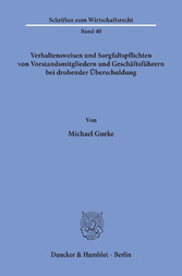 Verhaltensweisen und Sorgfaltspflichten von Vorstandsmitgliedern und Geschäftsführern bei drohender Überschuldung.