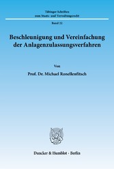 Beschleunigung und Vereinfachung der Anlagenzulassungsverfahren.