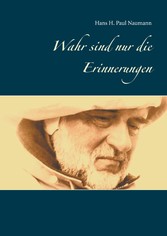 Wahr sind nur die Erinnerungen