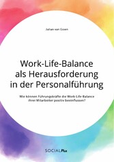 Work-Life-Balance als Herausforderung in der Personalführung