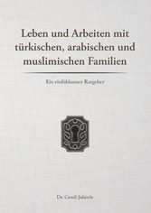 Leben und Arbeiten mit türkischen, arabischen und muslimischen Familien