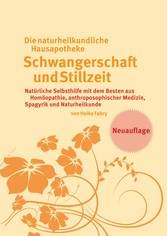 Die naturheilkundliche Hausapotheke Schwangerschaft und Stillzeit