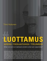 Luottamus uudessa itseohjautuvassa työelämässä