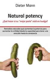 Natural potency -  ¿Qué hacer si su »mejor parte« está en huelga?